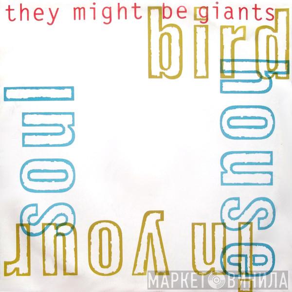 They Might Be Giants - Birdhouse In Your Soul