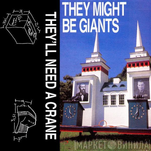 They Might Be Giants - They'll Need A Crane