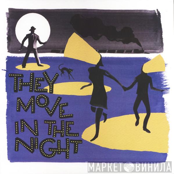  - They Move In The Night