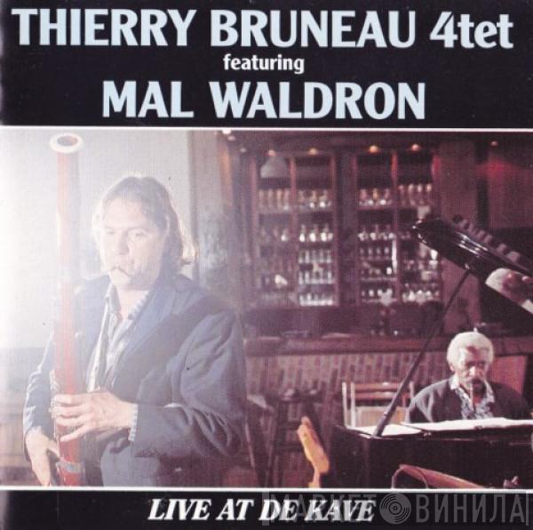 Thierry Bruneau 4tet, Mal Waldron - Live At De Kave