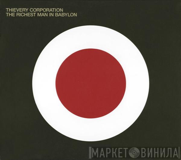 Thievery Corporation - The Richest Man In Babylon
