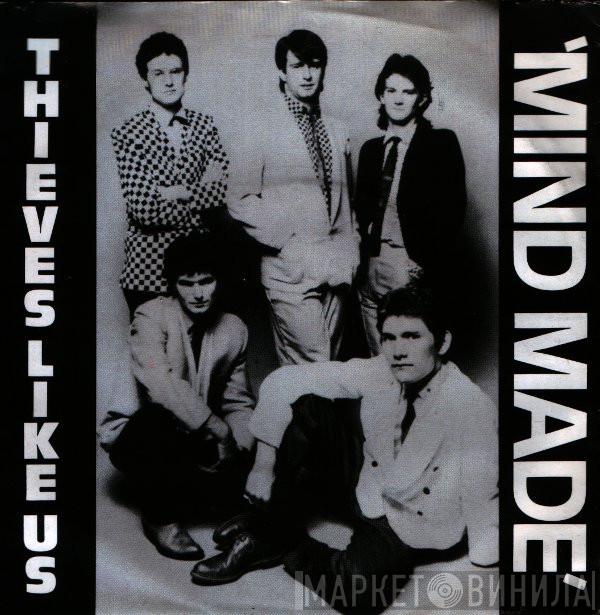 Thieves Like Us  - Mind Made