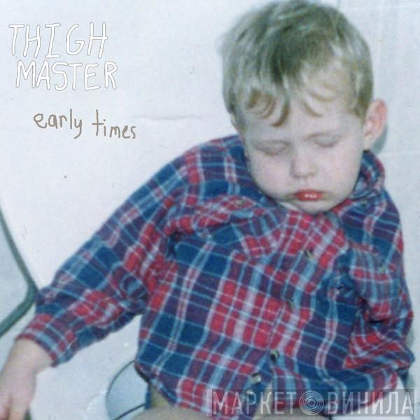 Thigh Master - Early Times