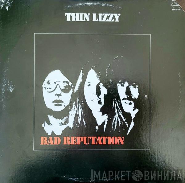  Thin Lizzy  - Bad Reputation