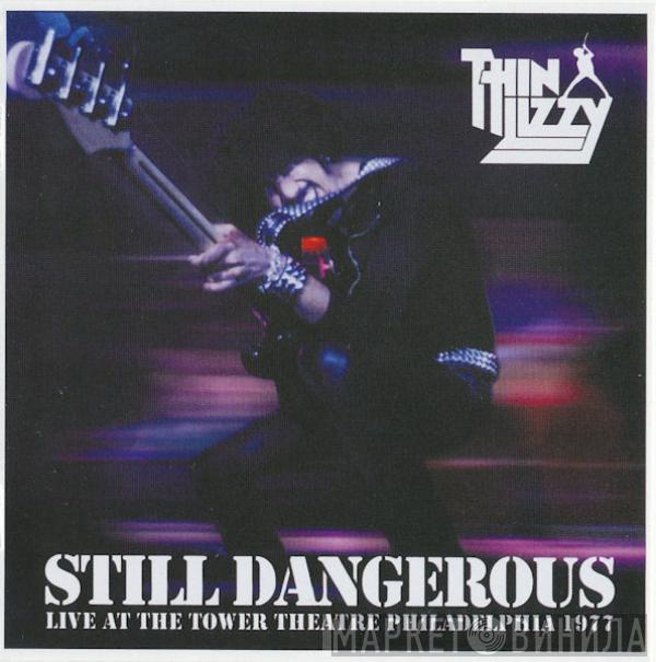  Thin Lizzy  - Still Dangerous Live At The Tower Theatre Philadelphia 1977