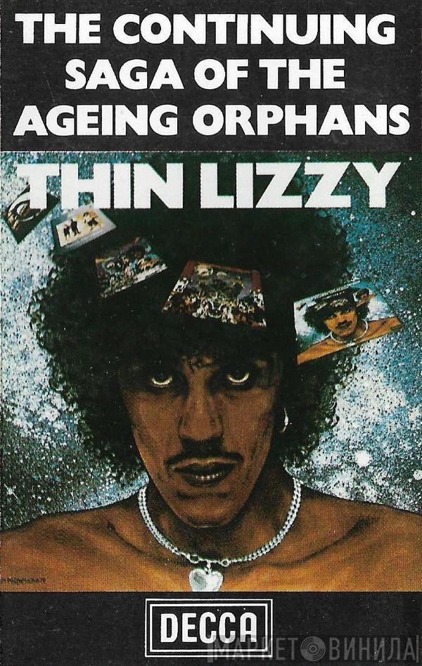 Thin Lizzy - The Continuing Saga Of The Ageing Orphans