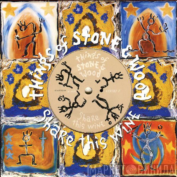 Things Of Stone & Wood - Share This Wine