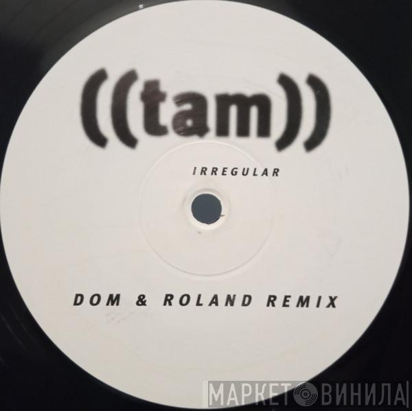 Think About Mutation - Irregular (Dom & Roland Remix)