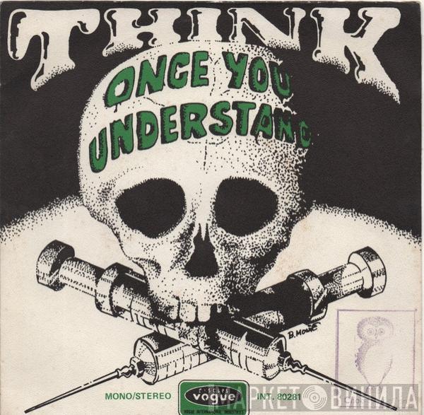 Think  - Once You Understand