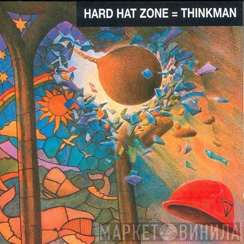 Thinkman - Hard Hat Zone