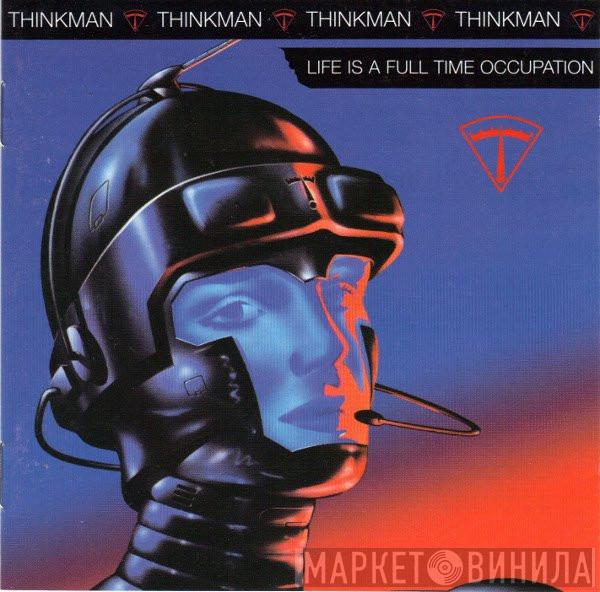 Thinkman - Life Is A Full Time Occupation