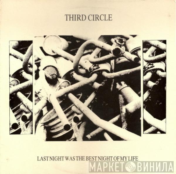 Third Circle - Last Night Was The Best Night Of My Life