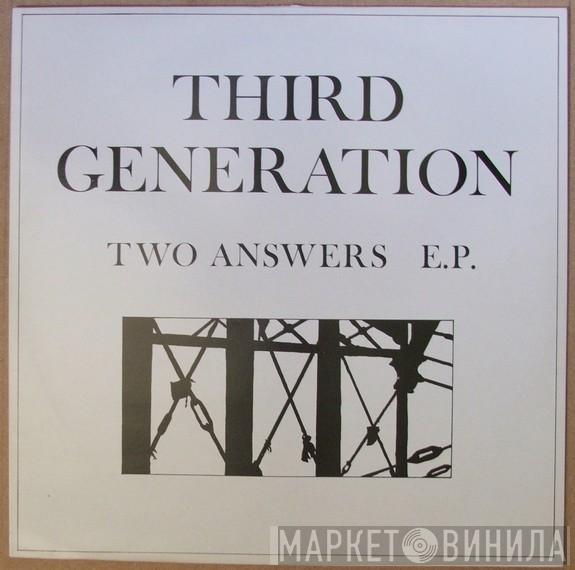 Third Generation  - Two Answers E.P.