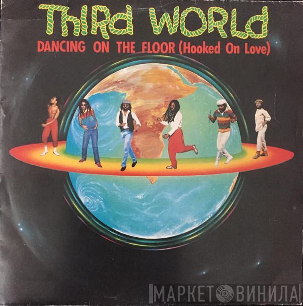  Third World  - Dancing On The Floor (Hooked On Love)