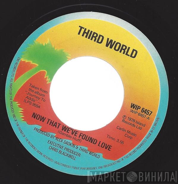  Third World  - Now That We've Found Love