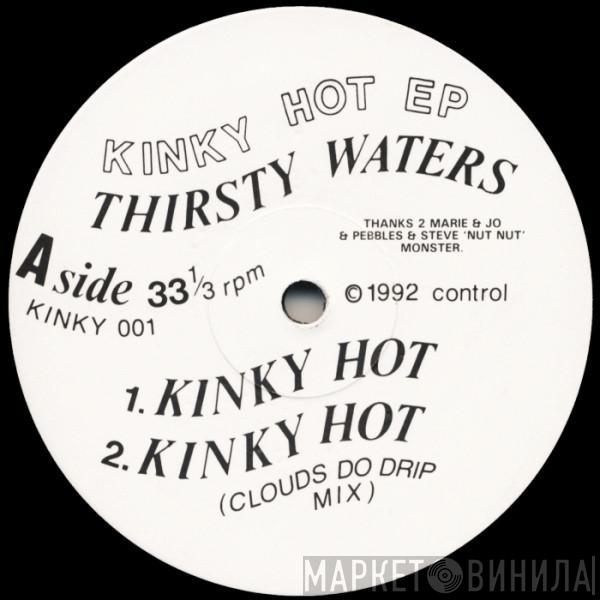 Thirsty Waters, Chris.E - Kinky Hot EP