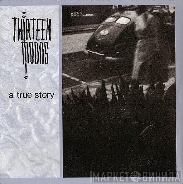 Thirteen Moons - A True Story