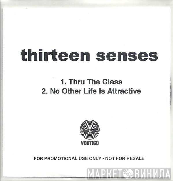 Thirteen Senses - Thru The Glass