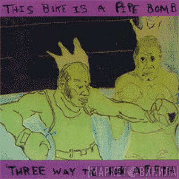 This Bike Is A Pipe Bomb - Three Way Tie For A Fifth