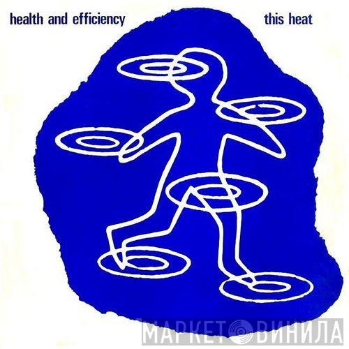 This Heat - Health And Efficiency