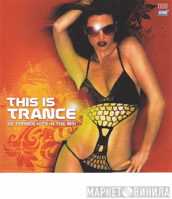  - This Is Trance