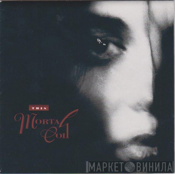 This Mortal Coil  - Filigree & Shadow