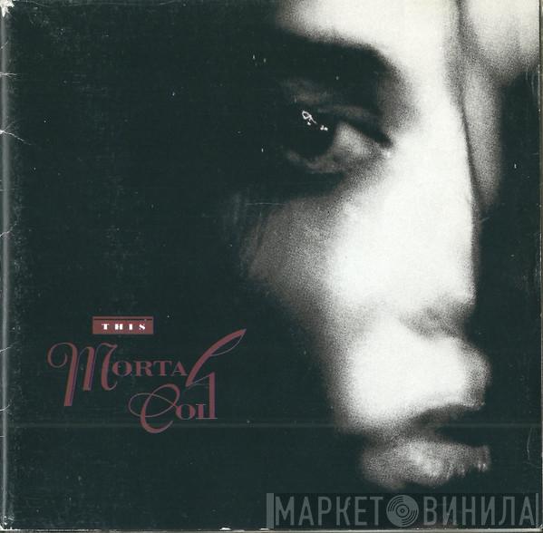  This Mortal Coil  - Filigree & Shadow