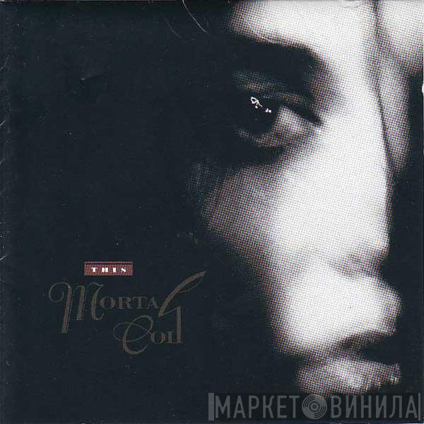  This Mortal Coil  - Filigree & Shadow