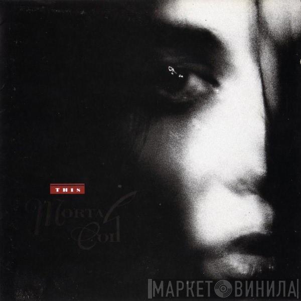 This Mortal Coil  - Filigree & Shadow