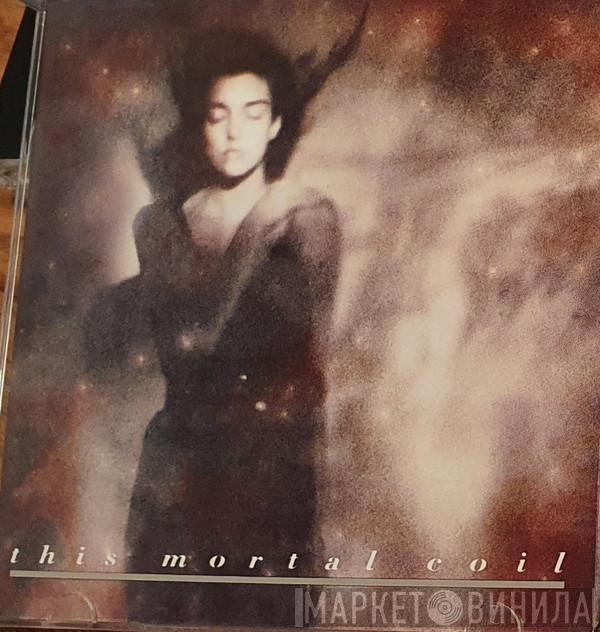  This Mortal Coil  - It'll End In Tears