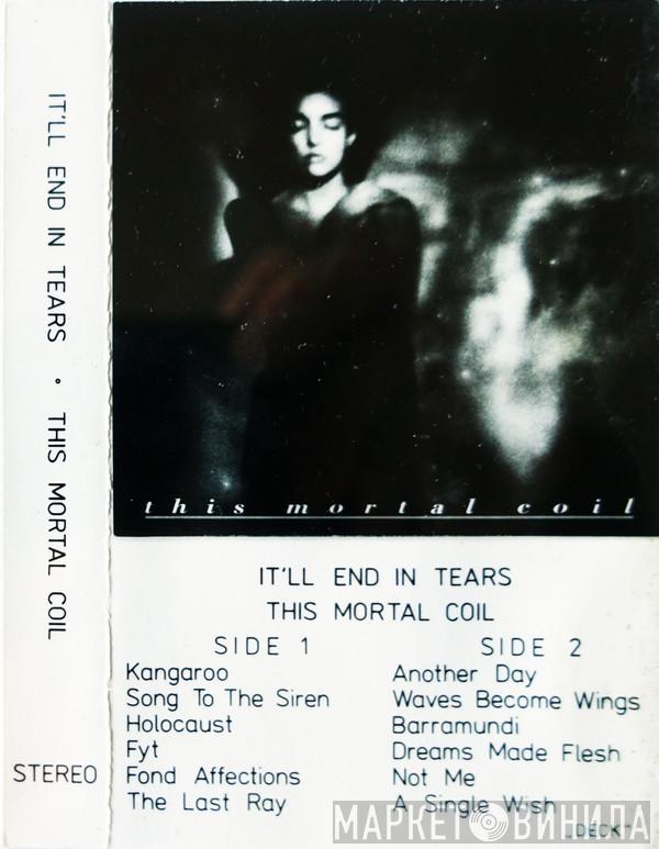  This Mortal Coil  - It'll End In Tears