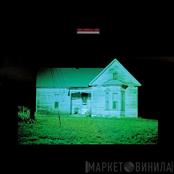 This Mortal Coil - Sixteen Days - Gathering Dust