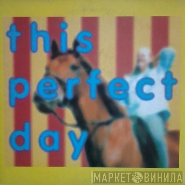 This Perfect Day - She's Got A Horse Of Her Own