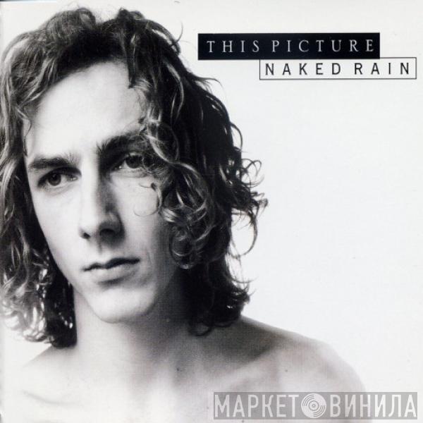 This Picture - Naked Rain