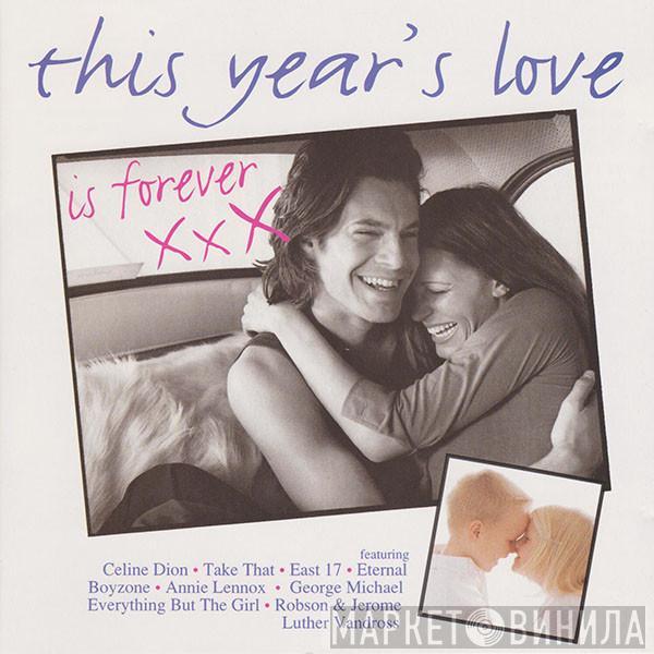  - This Year's Love Is Forever