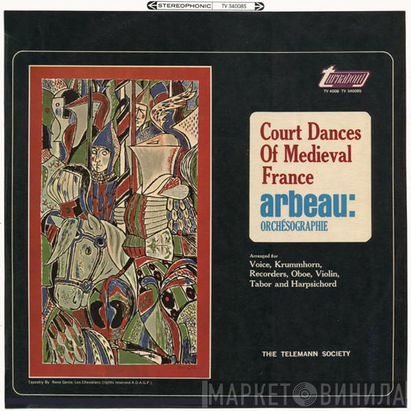 Thoinot Arbeau, Telemann Society Orchestra - Court Dances Of Medieval France: Orchésographie