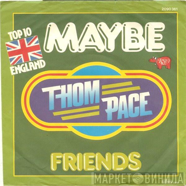 Thom Pace  - Maybe