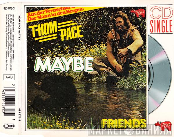  Thom Pace  - Maybe