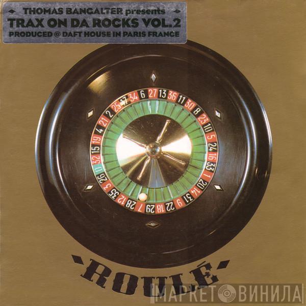 Thomas Bangalter - Trax On Da Rocks Vol. 2