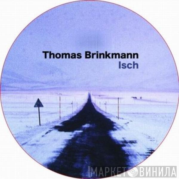 Thomas Brinkmann - Isch