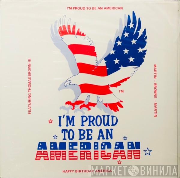 Thomas Brown III - I'm Proud To Be American / Happy Birthday America