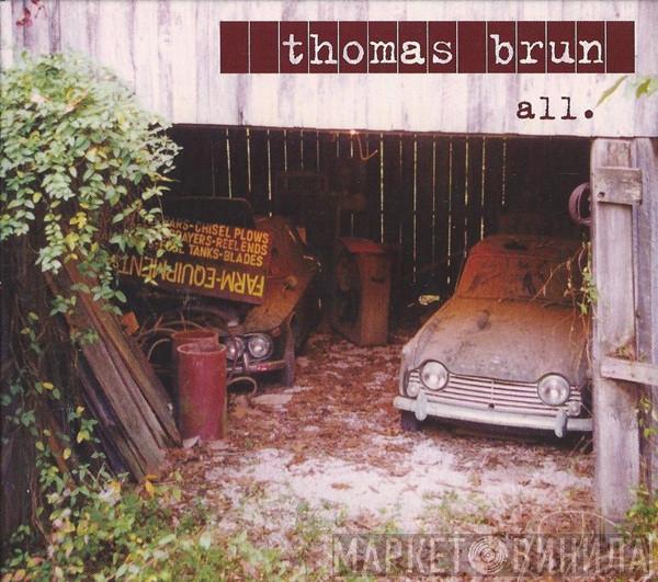 Thomas Brun , The Broken Wings - All. / Live
