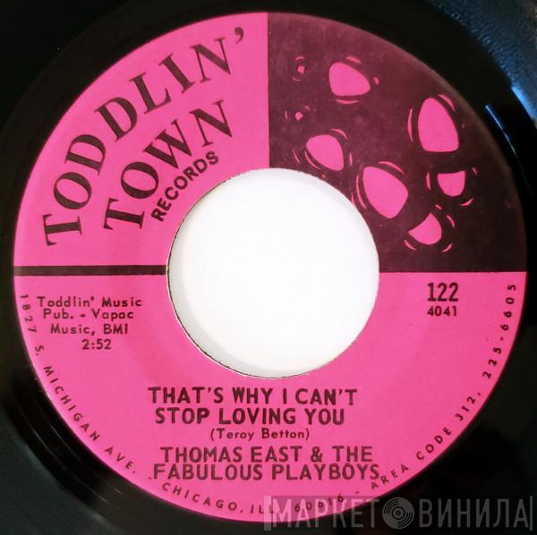 Thomas East & The Fabulous Playboys - That's Why I Can't Stop Loving You / Bad Thing