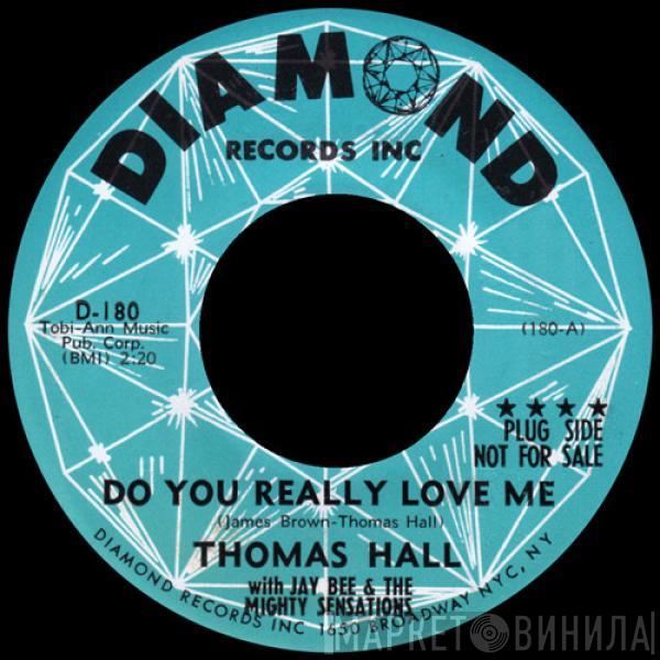 Thomas Hall , Jay Bee , The Mighty Sensations - Do You Really Love Me / You Told Me A Lie