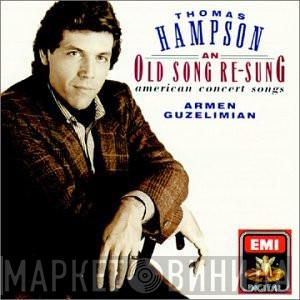 Thomas Hampson, Armen Guzelimian - “An Old Song Re-Sung” - American Concert Songs