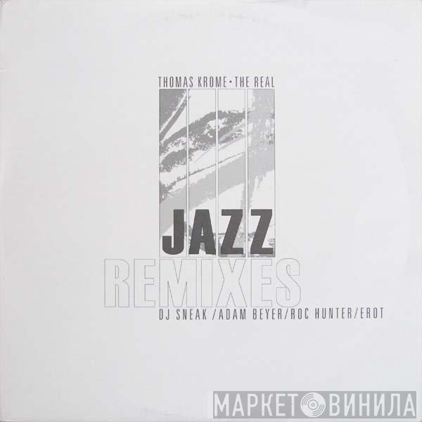 Thomas Krome - The Real Jazz (Remixes)