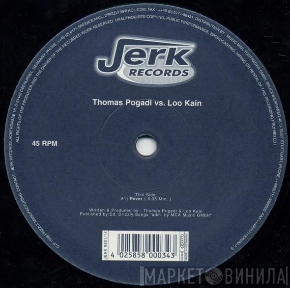 Thomas Pogadl, Loo Kain - Fever