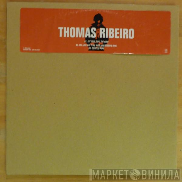 Thomas Ribeiro - My Love Ain't The Kind