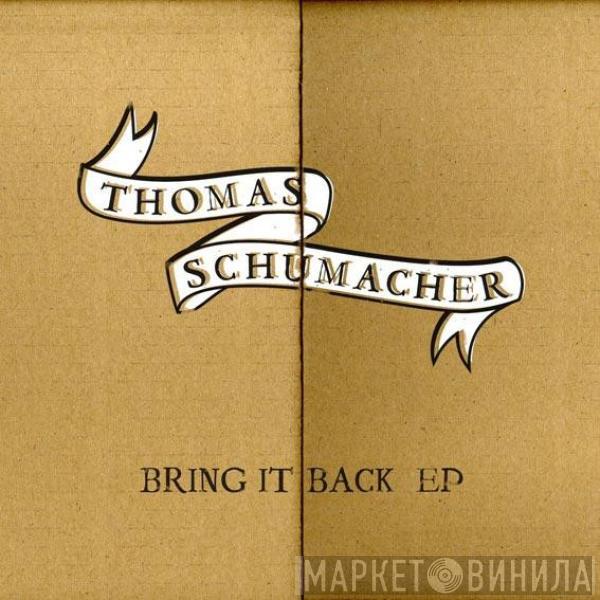 Thomas Schumacher - Bring It Back EP