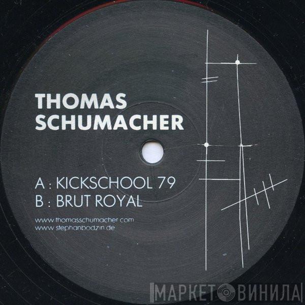 Thomas Schumacher - Kickschool 79 / Brut Royal